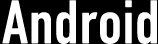 Android